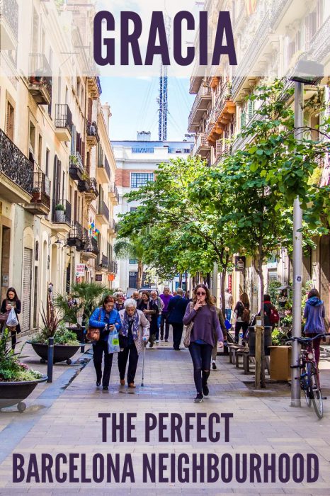 Learn why Gracia is the perfect neighbourhood to experience local life in Barcelona, Spain. 