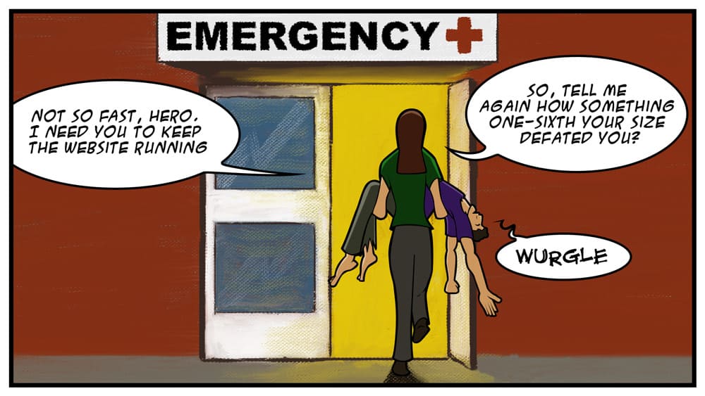 Erin carries Simon to the hospital. Erin: "Not so fast, hero. I need you to keep the website running. So, tell me again how something one-fifth your size defeated you?" Simon: "Wurgle."