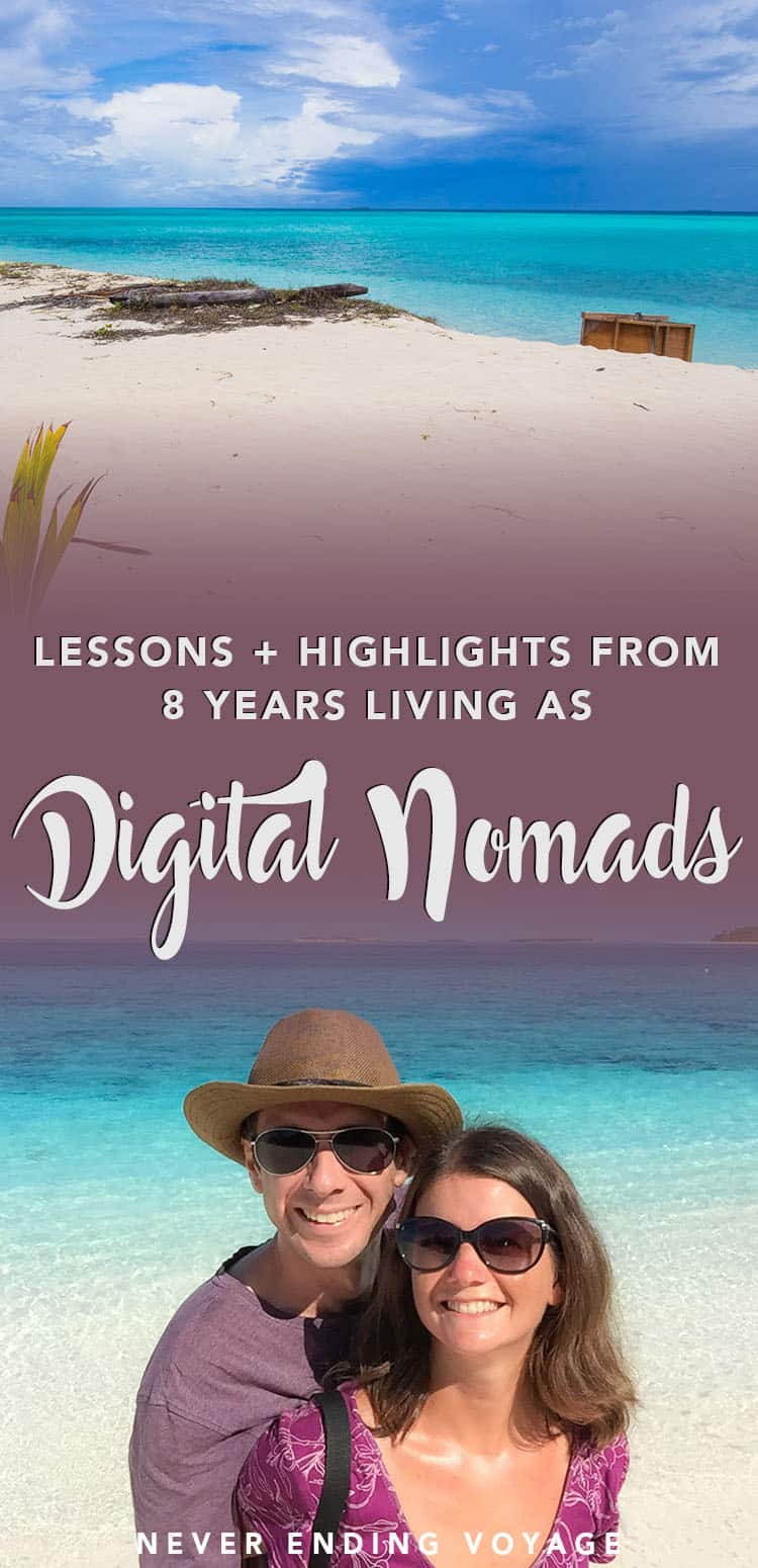 Wondering what it's been like working and living as digital nomads for the last 8 years? Here are some of our highlights and lessons learned!